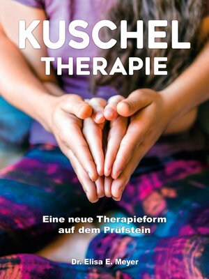cover image of Kuscheltherapie: Eine neue Therapieform auf dem Prüfstein